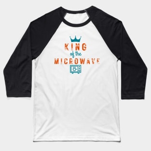 king of the microwave Baseball T-Shirt